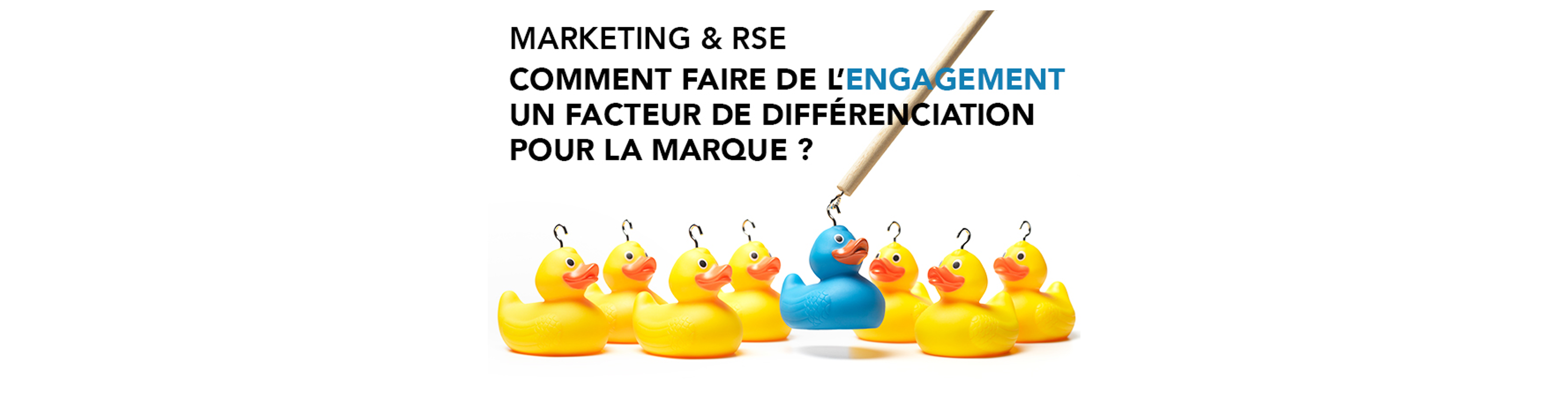 Marketing & RSE : Comment faire de l’engagement un facteur de différenciation pour la marque ?
